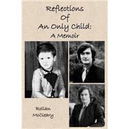 Reflections of an Only Child by Mccleary, Rollan, 9781500555825