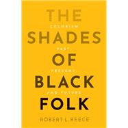 The Shades of Black Folk by Robert L. Reece, 9781509565825