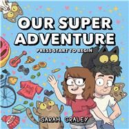 Our Super Adventure 1 by Graley, Sarah; Purenins, Stef (CON), 9781620105825