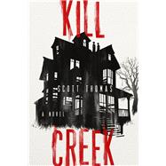 Kill Creek by Thomas, Scott, 9781942645825