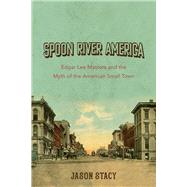 Spoon River America by Jason Stacy, 9780252085826