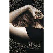 The Iron Witch by Mahoney, Karen, 9780738725826