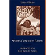 Whites Confront Racism Antiracists and their Paths to Action by O'Brien, Eileen, 9780742515826