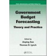 Government Budget Forecasting: Theory and Practice by Sun; Jinping, 9781420045826