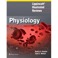Lippincott Illustrated Reviews: Physiology by Preston, Robin R.; Wilson, Thad E., 9781496385826