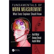 Fundamentals of Work Measurement: What Every Engineer Should Know by Mital; Anil, 9781498745826