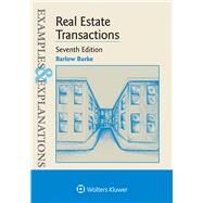 Examples & Explanations for  Real Estate Transactions by Burke, Barlow, 9781543805826