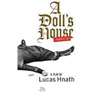 A Doll's House, Part 2 (TCG Edition) by Hnath, Lucas, 9781559365826