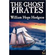 The Ghost Pirates by Hodgson, William Hope, 9781587155826