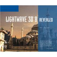Lightwave 3d 8 Revealed by Murdock, Kelly L., 9781592005826