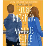 Anxious People A Novel by Backman, Fredrik; Ireland, Marin, 9781797105826