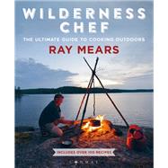 Wilderness Chef by Mears, Ray, 9781844865826