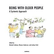Being With Older People by Fredman, Glenda; Anderson, Eleanor; Stott, Joshua, 9781855755826