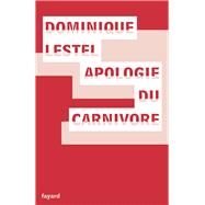 Apologie du carnivore by Dominique Lestel, 9782213655826