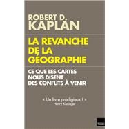 La Revanche de la gographie by Robert D. Kaplan, 9782810005826