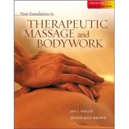New Foundations in Therapeutic Massage and Bodywork by Saeger, Jan; Kyle-Brown, Donna, 9780073025827