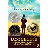 Brown Girl Dreaming by Woodson, Jacqueline, 9780147515827