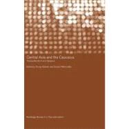 Central Asia and the Caucasus: Transnationalism and Diaspora by Mehendale, Sanjyot; Atabaki, Touraj, 9780203495827
