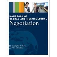 Handbook of Global and Multicultural Negotiation by Moore, Christopher W.; Woodrow, Peter J., 9781118945827