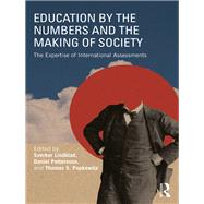 International Assessments, Education, and the Making of Society: The Politics of Numbers and Statistical Comparisons as Style of Reasoning by Lindblad; Sverker, 9781138295827