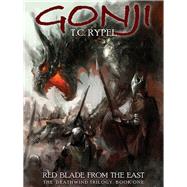 Gonji: Red Blade from the East by T. C. Rypel, 9781434445827