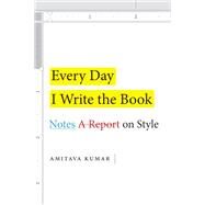 Every Day I Write the Book by Kumar, Amitava, 9781478005827