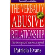 The Verbally Abusive Relationship: How to Recognize It and How to Respond by Evans, Patricia, 9781558505827