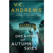 Dreaming of Autumn Skies by Andrews, V.C., 9781668015827