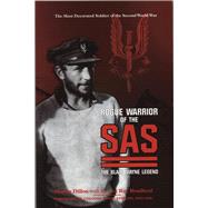 Rogue Warrior of the SAS The Blair Mayne Legend by Dillon, Martin; Bradford, Roy; Stirling, Colonel David, 9781780575827
