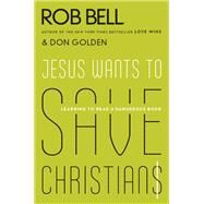 Jesus Wants to Save Christians by Bell, Rob; Golden, Don, 9780062125828