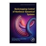 Backstepping Control of Nonlinear Dynamical Systems by Vaidyanathan, Sundarapandian; Azar, Ahmad Taher, 9780128175828
