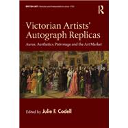 Victorian Artists' Autograph Replicas by Codell, Julie F., 9780367145828