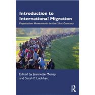 Introduction to International Migration by Money, Jeannette; Lockhart, Sarah, 9780367765828