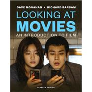 Looking at Movies: An Introduction to Film by Dave Monahan, 9780393885828
