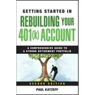 Getting Started in Rebuilding Your 401(k) Account by Katzeff, Paul, 9780470485828