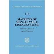 Matrices of Sign-Solvable Linear Systems by Richard A. Brualdi , Bryan L. Shader, 9780521105828