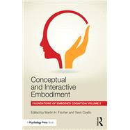 Conceptual and Interactive Embodiment: Foundations of Embodied Cognition Volume 2 by Fischer; Martin H., 9781138805828