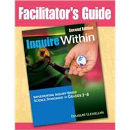 Facilitator's Guide to Inquire Within, Second Edition by Douglas Llewellyn, 9781412965828