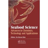 Seafood Science: Advances in Chemistry, Technology and Applications by Kim; Se-Kwon, 9781466595828