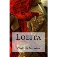 Lolita by Nabokov, Vladimir Vladimirovich; Pezzoni, Enrique R.; Bracho, Raul, 9781507795828