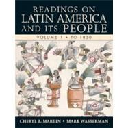 Readings on Latin America and its People, Volume 1 (To 1830) by Martin, Cheryl E.; Wasserman, Mark, 9780321355829