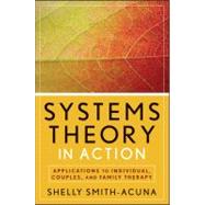 Systems Theory in Action by Smith-Acuña, Shelly, 9780470475829