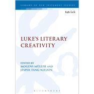 Luke's Literary Creativity by Mller, Mogens; Nielsen, Jesper Tang; Labahn, Michael, 9780567665829