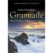 Granuaile: Grace O'malley - Ireland's Pirate Queen by Chambers, Anne, 9780717145829