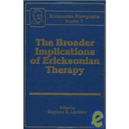 Broader Implications Of Ericksonian Therapy by Lankton,Stephen R., 9780876305829