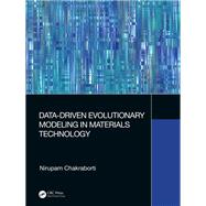 Data-Driven Evolutionary Modeling in Materials Technology by Nirupam Chakraborti, 9781000635829