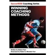 Winning Coaching Methods by Parr, Robert; Parr, Michelle, 9781453855829