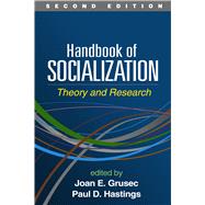 Handbook of Socialization Theory and Research by Grusec, Joan E.; Hastings, Paul D., 9781462525829