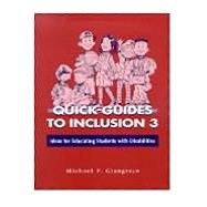 Quick Guides to Inclusion 3 : Ideas for Educating Students with Disabilities by Giangreco, Michael F., 9781557665829