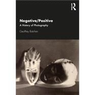 Negative/Positive by Geoffrey Batchen, 9780367405830